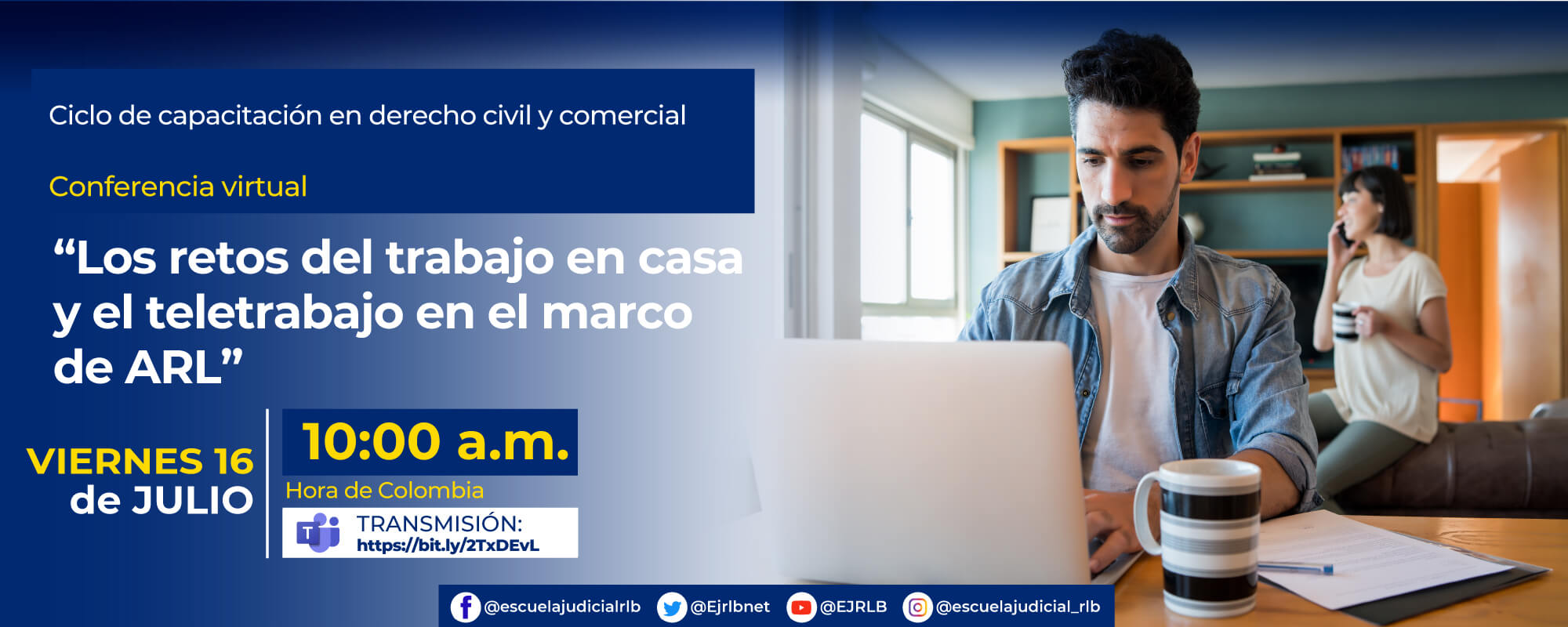 4a Conferencia Virtual: “LOS RETOS DEL TRABAJO EN CASA Y EL TELETRABAJO EN EL MARCO DE ARL”
