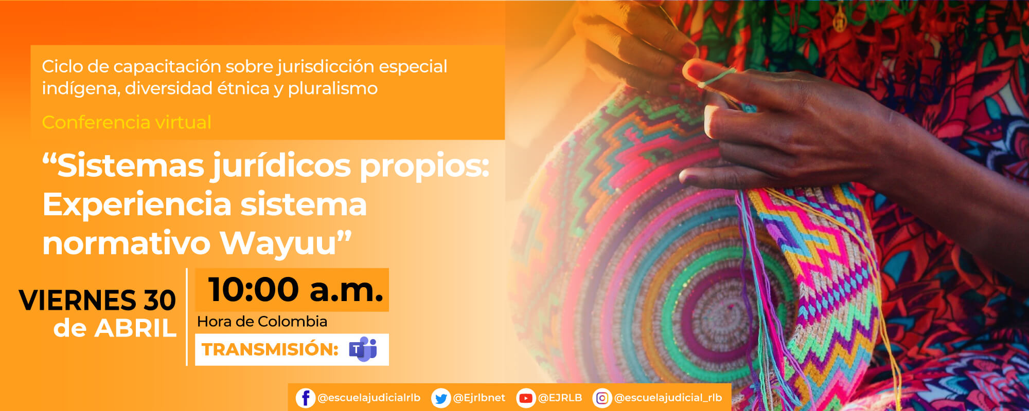 3a Conferencia Virtual: “Sistemas Jurídicos Propios: experiencia sistema normativo wayuu”.