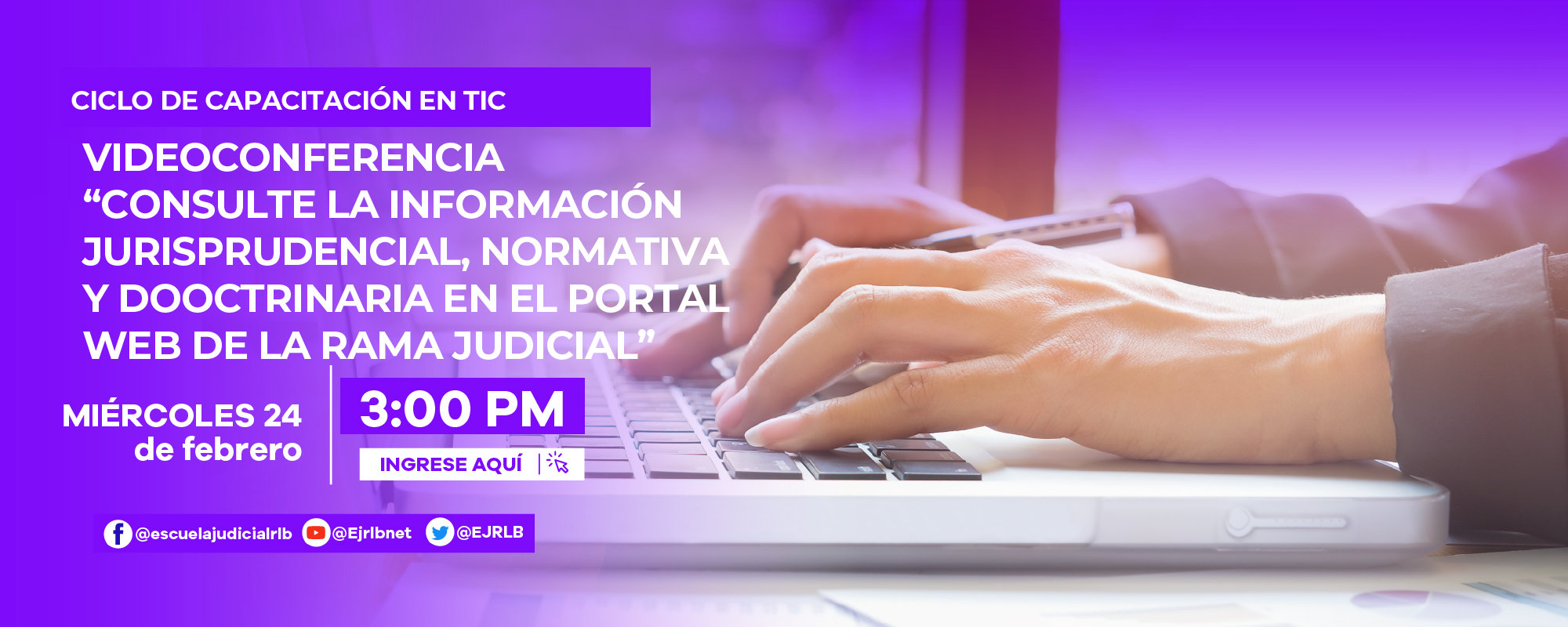 SEGUNDO CICLO DE CAPACITACIONES EN TIC - CONFERENCIA VIRTUAL “CONSULTE LA INFORMACION JURISPRUDENCIAL, NORMATIVA Y DOCTRINARIA EN EL PORTAL WEB DE LA RAMA JUDICIAL”.