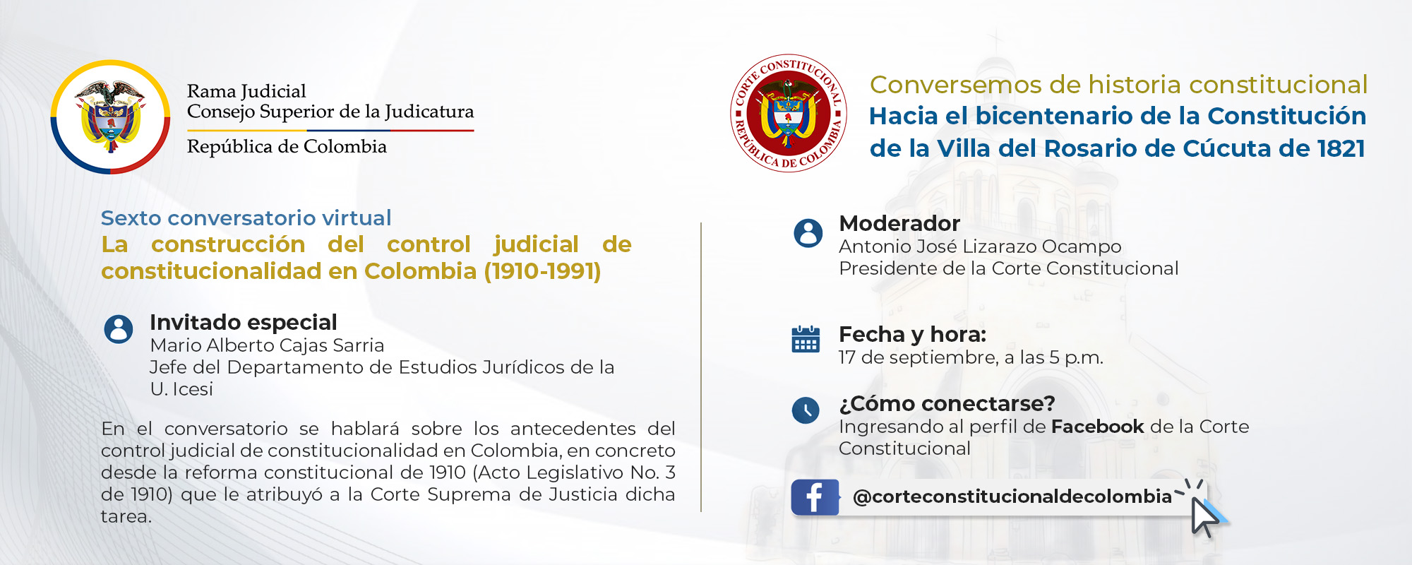 CONVERSEMOS DE HISTORIA CONSTITUCIONAL. HACÍA EL BICENTENARIO DE LA CONSTITUCIÓN DE LA VILLA DEL ROSARIO DE CÚCUTA DE 1821.   6ª CONFERENCIA VIRTUAL: “La construcción del control judicial de constitucionalidad en Colombia (1910 – 1991)”