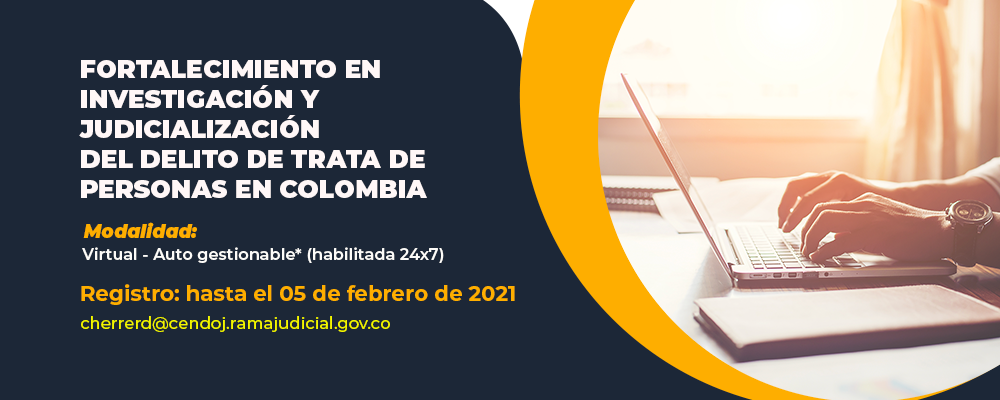 FORTALECIMIENTO EN INVESTIGACIÓN Y JUDICIALIZACIÓN DEL DELITO DE TRATA DE PERSONAS EN COLOMBIA