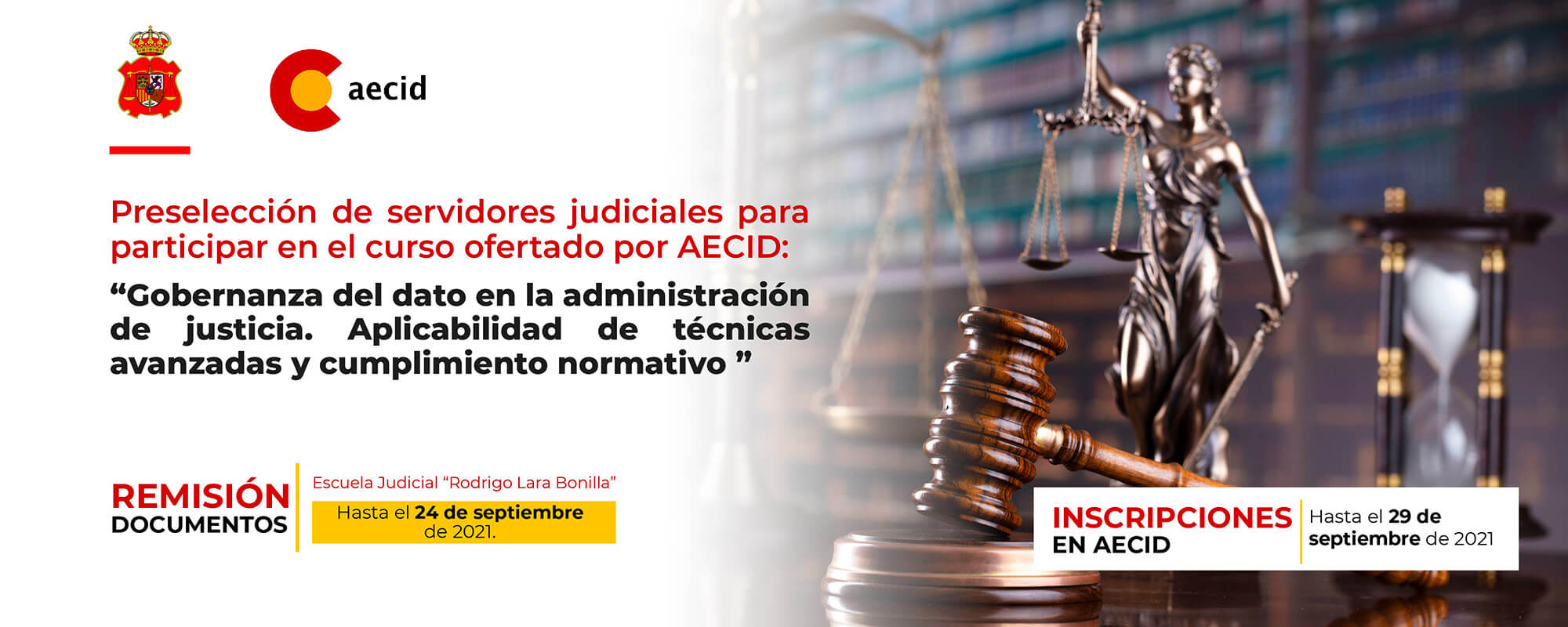 PRESELECCIÓN DE SERVIDORES JUDICIALES PARA PARTICIPAR EN EL CURSO OFERTADO POR AECID.  GOBERNANZA DEL DATO EN LA ADMINISTRACIÓN DE JUSTICIA. APLICABILIDAD DE TÉCNICAS AVANZADAS Y CUMPLIMIENTO NORMATIVO.