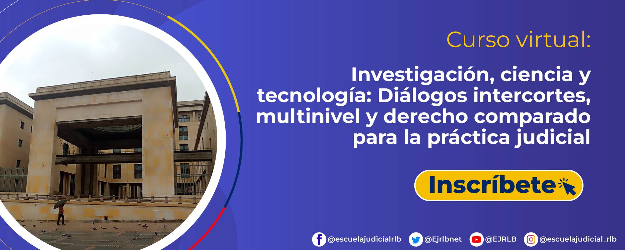 Investigación, Ciencia y Tecnología: Diálogos Intercortes, Multinivel y Derecho Comparado para la Práctica Judicial.