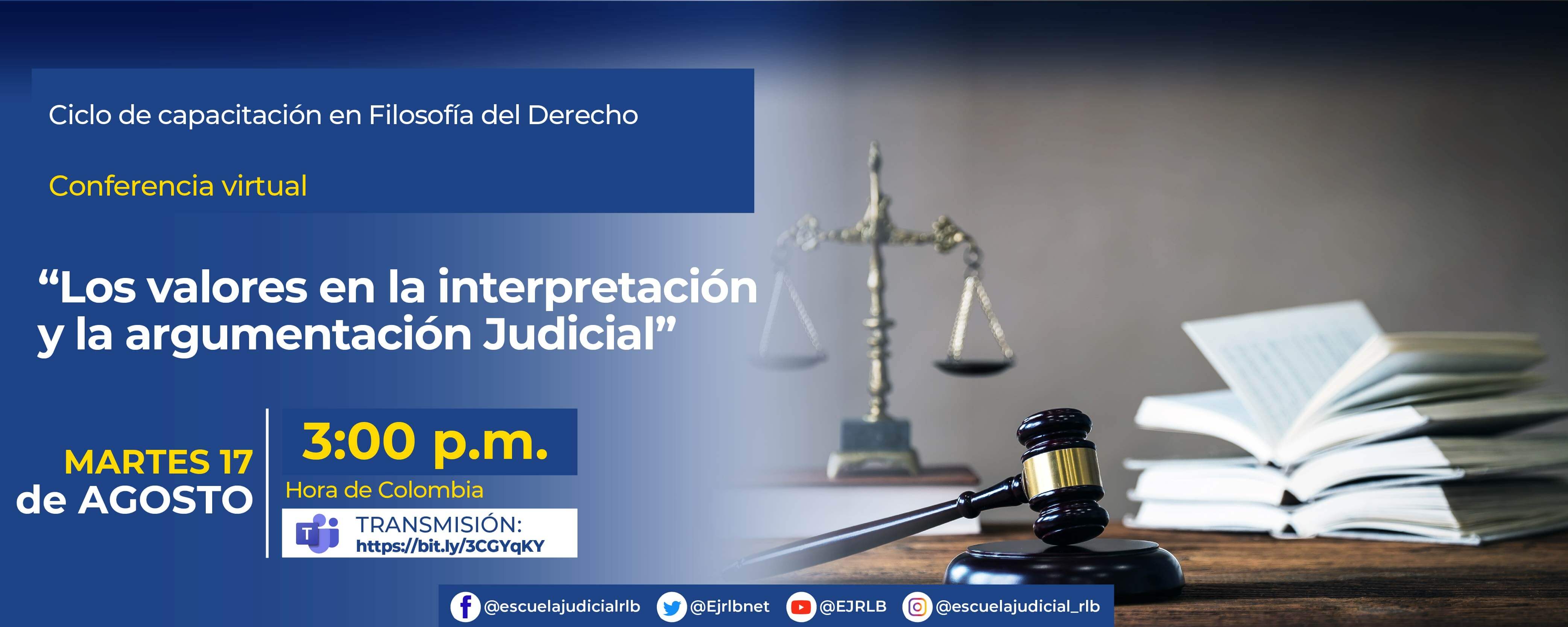  4ª Conferencia Virtual: “LOS VALORES EN LA INTERPRETACIÓN Y LA ARGUMENTACIÓN JUDICIAL”