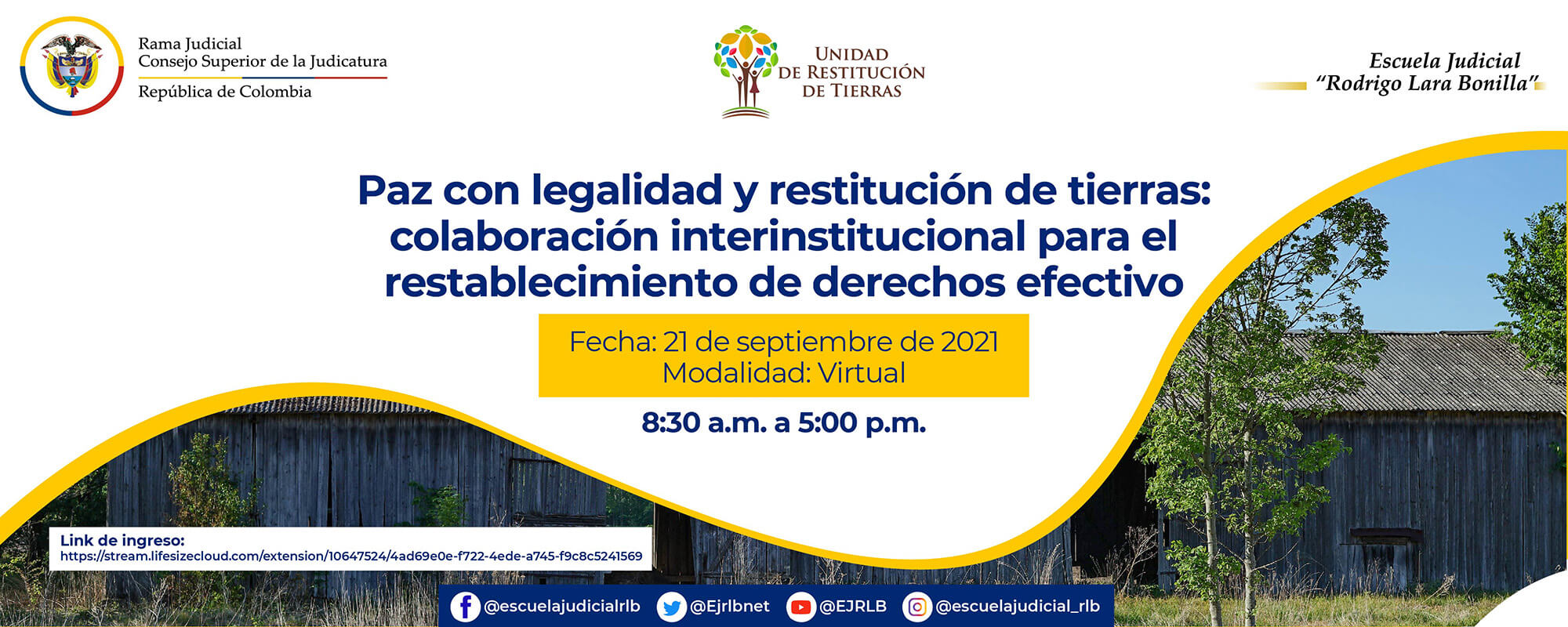 CONVERSATORIO ESPECIALIDAD CIVIL EN RESTITUCIÓN DE TIERRAS. MODALIDAD VIRTUAL: “Paz con Legalidad y Restitución de Tierras: Colaboración Interinstitucional para el Restablecimiento de Derechos Efectivos”