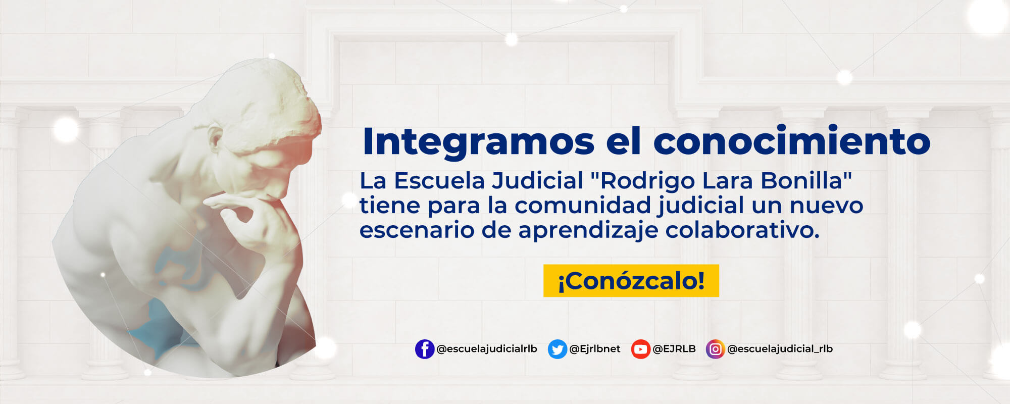 Integramos el conocimiento. La Escuela Judicial "Rodrigo Lara Bonilla" tiene para la comunidad judicial un nuevo escenario de aprendizaje colaborativo. ¡Conózcalo!
