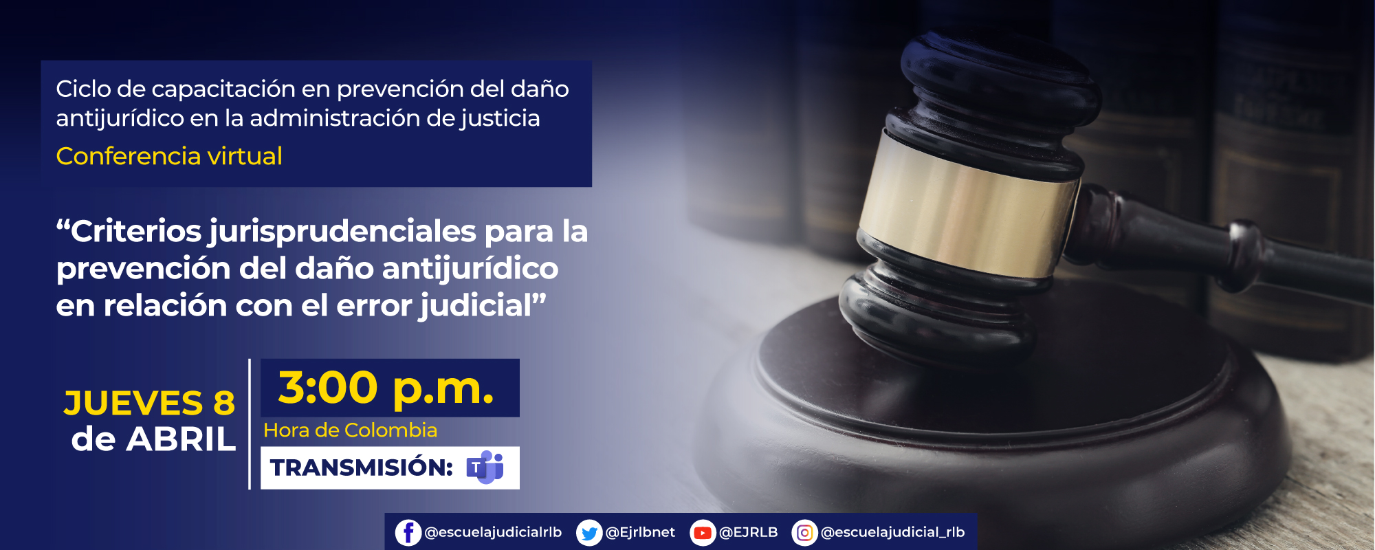 1ª CONFERENCIA VIRTUAL:  “CRITERIOS JURISPRUDENCIALES PARA LA PREVENCIÓN DEL DAÑO ANTIJURÍDICO EN RELACIÓN CON EL ERROR JUDICIAL”