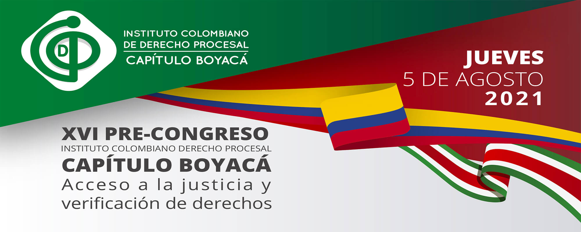 XVI PRE-CONGRESO INSTITUTO COLOMBIANO DE DERECHO PROCESAL CAPÍTULO BOYACÁ. “Acceso a la justicia y verificación de derechos”