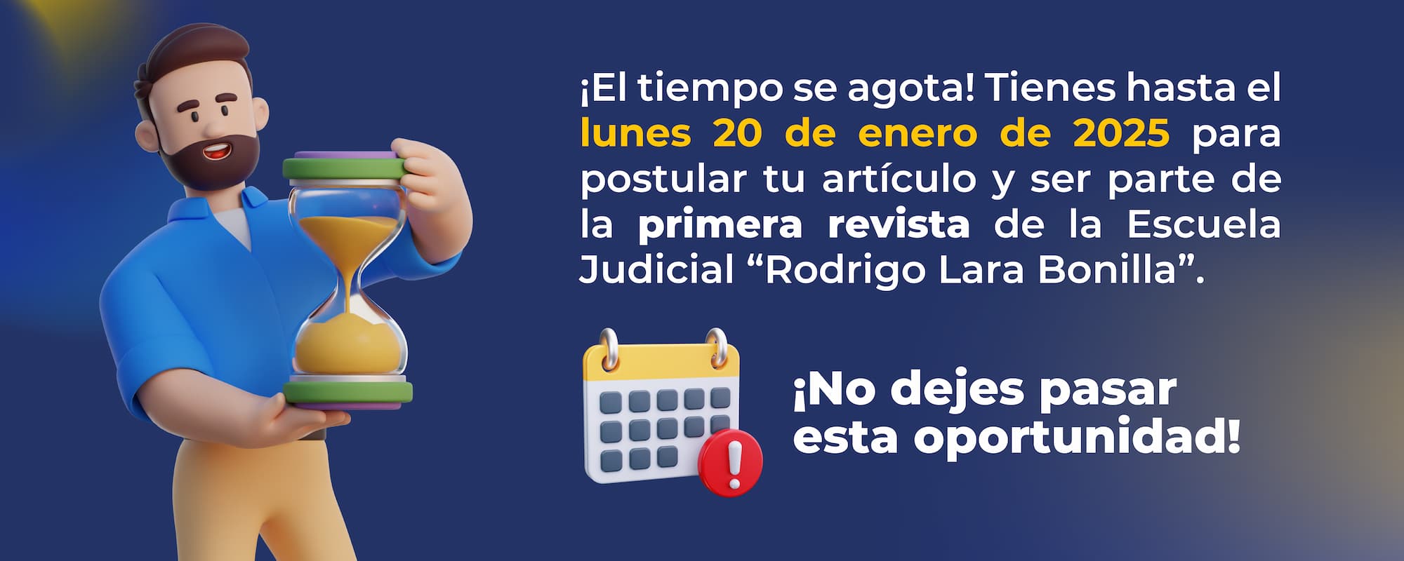 EXTENSIÓN PLAZO DE LA PRIMERA CONVOCATORIA PARA LA RECEPCIÓN DE ARTÍCULOS PARA LA REVISTA DE LA ESCUELA JUDICIAL “RODRIGO LARA BONILLA”