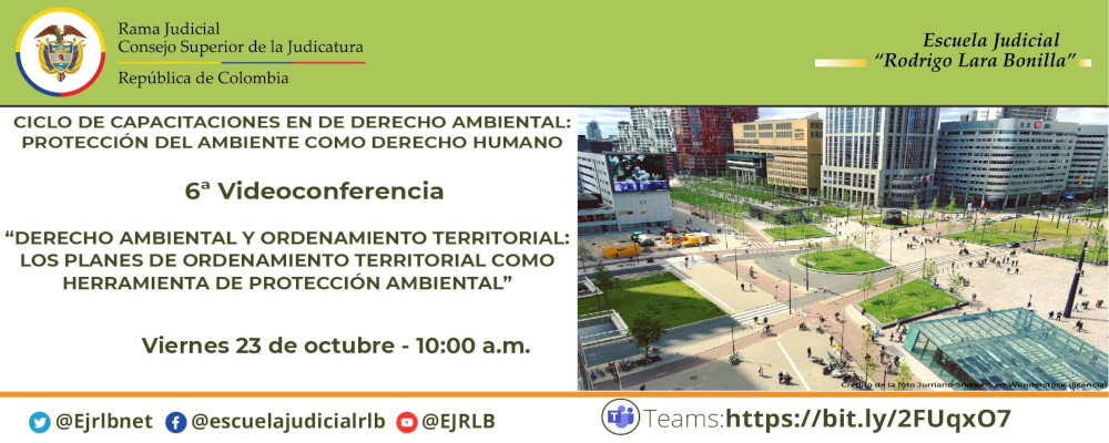  CICLO DE FORMACIÓN EN DERECHO AMBIENTAL: PROTECCION DEL AMBIENTE COMO DERECHO HUMANO    6ª VIDEOCONFERENCIA:  "DERECHO AMBIENTAL Y ORDENAMIENTO TERRITORIAL: LOS PLANES DE ORDENAMIENTO TERRITORIAL COMO HERRAMIENTA DE PROTECCIÓN AMBIENTAL”