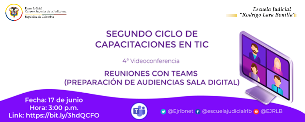 SEGUNDO CICLO DE CAPACITACIONES EN TIC    4a VIDEOCONFERENCIA   "REUNIONES CON TEAMS – PREPARACION DE AUDIENCIAS SALA DIGITAL ”