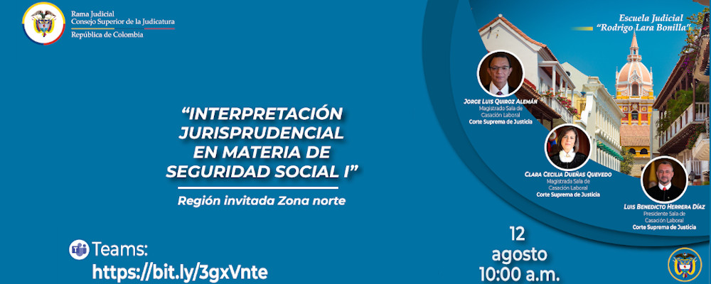 SEGUNDO CICLO DE FORMACIÓN EN DERECHO LABORAL “CONVERSARTORIOS REGIONALES ON-LINE DE LA ESPECIALIDAD LABORAL”   1ª VIDEOCONFERENCIA   "INTERPRETACIÓN JURISPRUDENCIAL EN MATERIA DE SEGURIDAD SOCIAL I”  REGIÓN INVITADA: ZONA NORTE