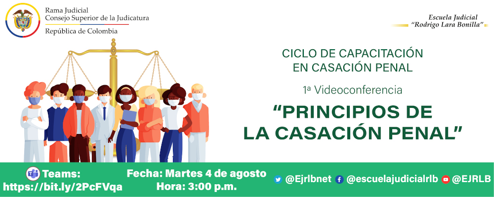 CICLO DE CAPACITACIONES EN CASACIÓN PENAL  1ª VIDEOCONFERENCIA  “PRINCIPIOS DE LA CASACIÓN PENAL”