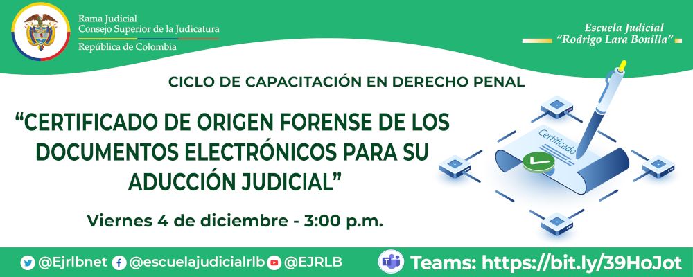 CICLO DE CAPACITACIONES EN TIC  2ª VIDEOCONFERENCIA  “CERTIFICADO DE ORIGEN FORENSE DE LOS DOCUMENTOS ELECTRÓNICOS PARA SU ADUCCIÓN JUDICIAL”