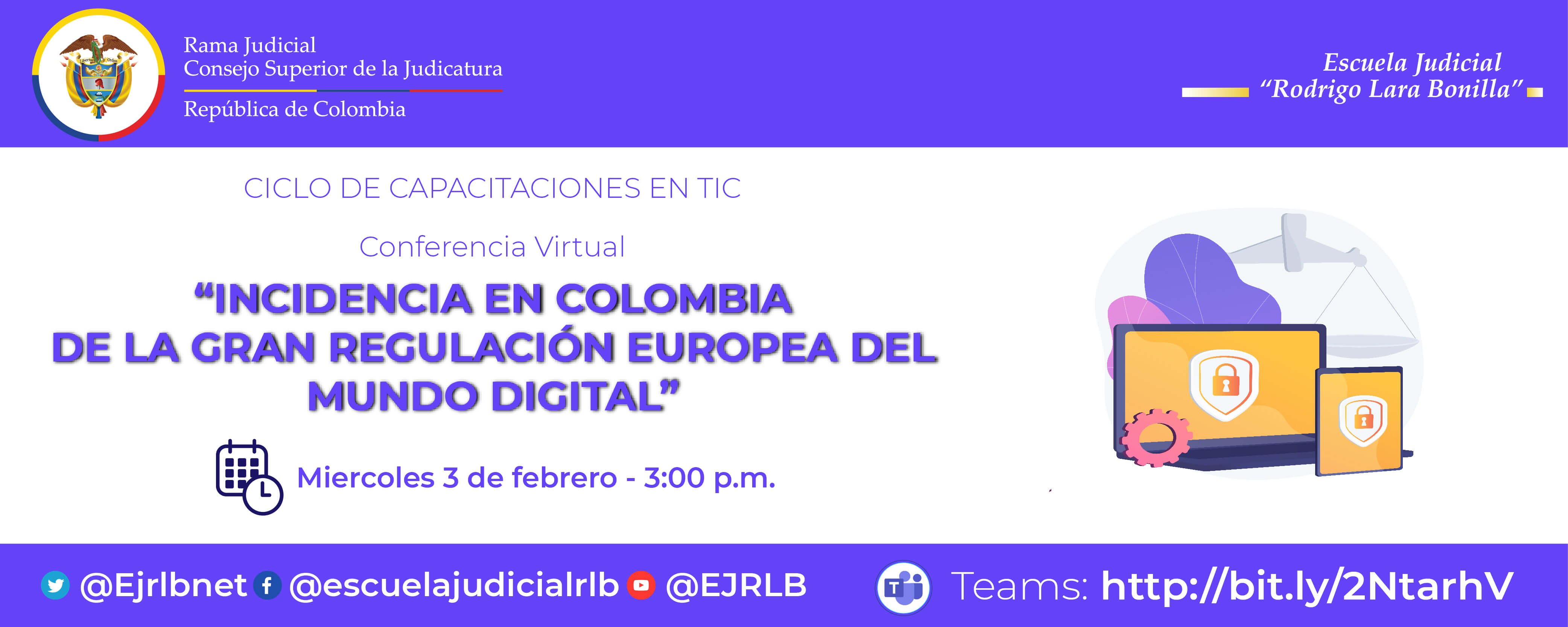 PRIMER CICLO DE CAPACITACIONES EN TIC CONFERENCIA VIRTUAL “INCIDENCIA EN COLOMBIA DE LA GRAN REGULACIÓN EUROPEA DEL MUNDO DIGITAL”