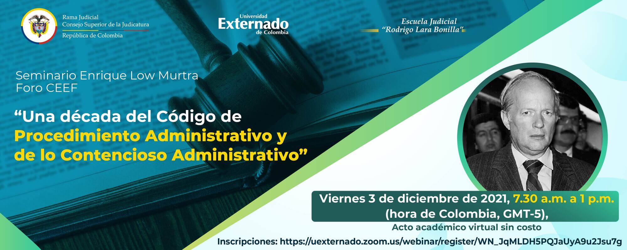 SEMINARIO ENRIQUE LOW MURTRA: CENTRO EXTERNADISTA DE ESTUDIOS FISCALES DE LA UNIVERSIDAD EXTERNADO DE COLOMBIA      “UNA DÉCADA DEL CÓDIGO DE PROCEDIMIENTO ADMINISTRATIVO Y DE LO CONTENCIOSO ADMINISTRATIVO” 