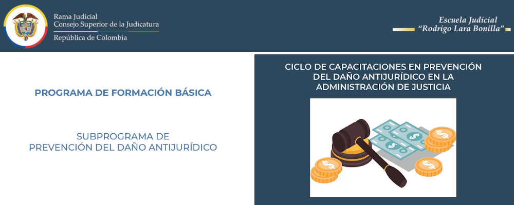 PROGRAMACIÓN   CICLO DE CAPACITACIONES EN PREVENCIÓN DEL DAÑO ANTIJURÍDICO EN LA ADMINISTRACIÓN DE JUSTICIA