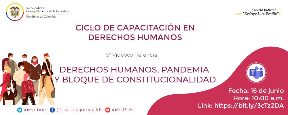 CICLO DE CAPACITACIONES EN DERECHOS HUMANOS   5ª VIDEOCONFERENCIA  "DERECHOS HUMANOS, PANDEMIA Y BLOQUE DE CONSTITUCIONALIDAD”