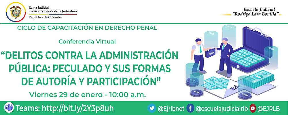 CAPACITACIONES EN DERECHO PENAL 2ª CONFERENCIA VIRTUAL “DELITOS CONTRA LA ADMINISTRACIÓN PÚBLICA Peculado y sus formas de autoría y participación”