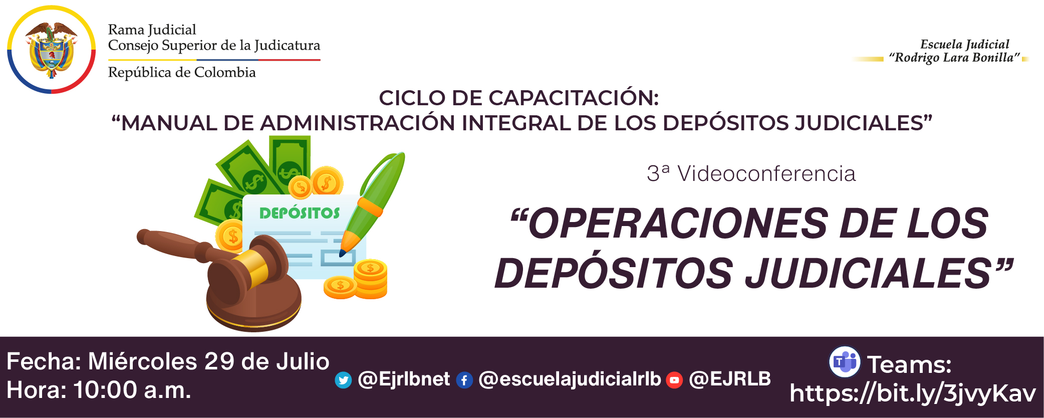 CICLO DE CAPACITACIÓN “MANUAL DE ADMINISTRACION INTEGRAL DE LOS DEPÓSITOS JUDICIALES”   3ª VIDEOCONFERENCIA  “OPERACIONES DE LOS DEPÓSITOS JUDICIALES”