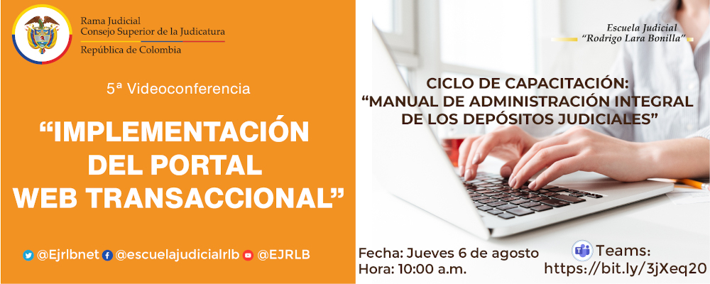 CICLO DE CAPACITACIÓN “MANUAL DE ADMINISTRACION INTEGRAL DE LOS DEPÓSITOS JUDICIALES”   5ª VIDEOCONFERENCIA  “IMPLEMENTACIÓN DEL PORTAL WEB TRANSACCIONAL”