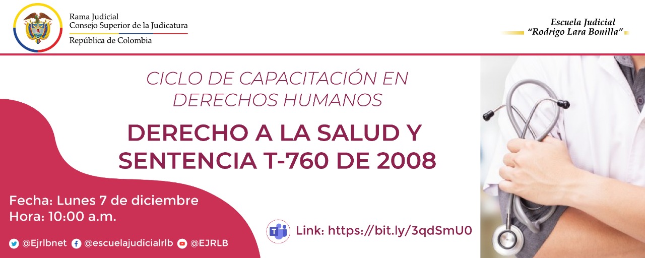 II CICLO DE FORMACIÓN EN DERECHOS HUMANOS  6ª VIDEOCONFERENCIA:  "DERECHO A LA SALUD Y SENTENCIA T-760 DE 2008”