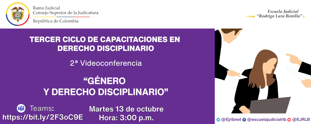 TERCER CICLO DE CAPACITACION EN DERECHO DISCIPLINARIO  15ª VIDEOCONFERENCIA  “GÉNERO Y DERECHO DISCIPLINARIO”
