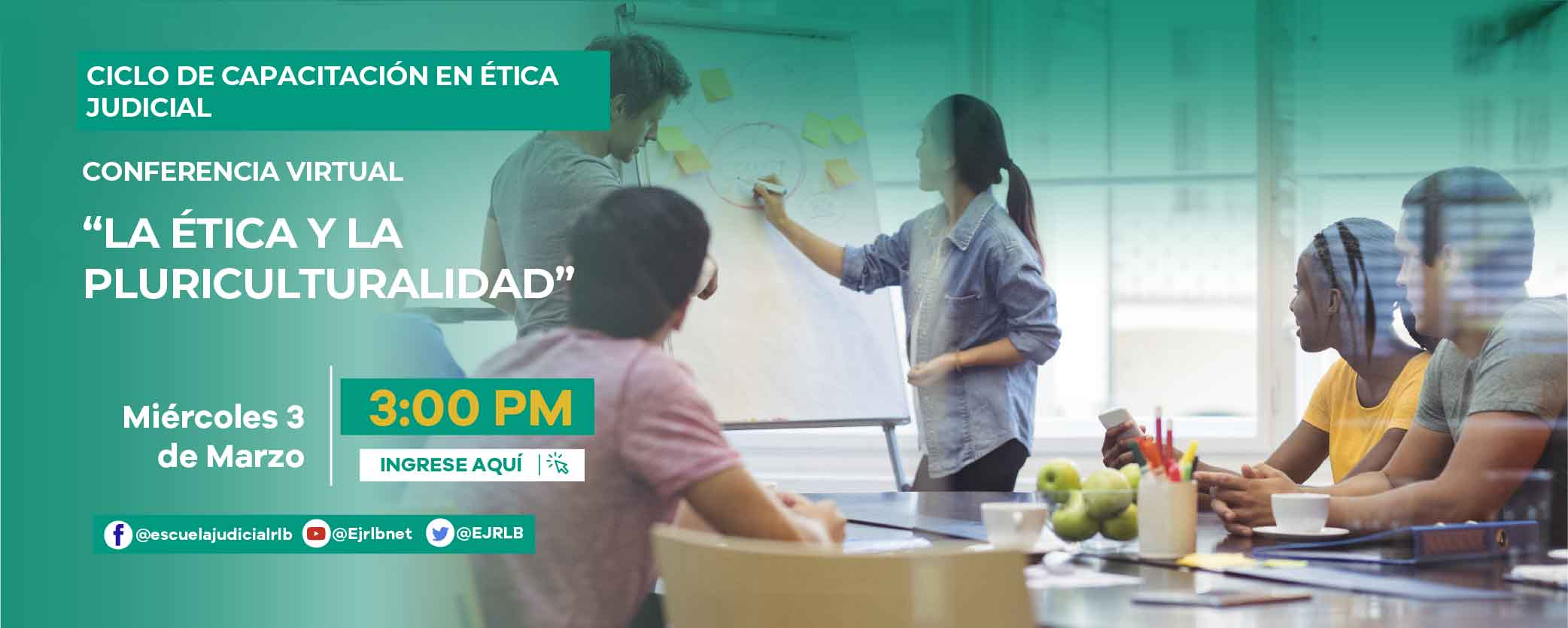 CICLO DE CAPACITACIÓN EN ÉTICA JUDICIAL 3ª CONFERENCIA VIRTUAL: “LA ÉTICA Y LA PLURICULTURALIDAD”