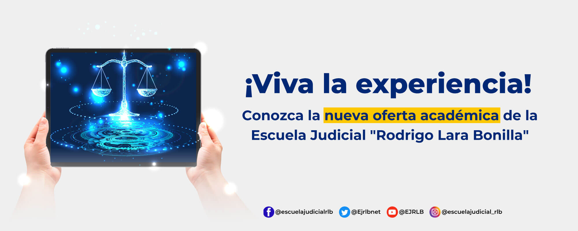 ¡Viva la experiencia! Conozca la nueva oferta académica de la Escuela Judicial "Rodrigo Lara Bonilla!