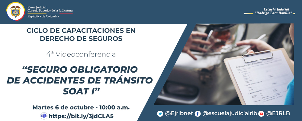 CICLO DE CAPACITACIONES EN DERECHO DE SEGUROS   4ª VIDEOCONFERENCIA  “SEGURO OBLIGATORIO DE ACCIDENTES DE TRÁNSITO SOAT I”