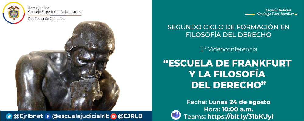 SEGUNDO CICLO DE FORMACIÓN EN FILOSOFÍA DEL DERECHO  1ª VIDEOCONFERENCIA  “LA ESCUELA DE FRANKFURT Y LA FILOSOFÍA DEL DERECHO”