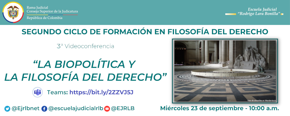 SEGUNDO CICLO DE FORMACIÓN EN FILOSOFÍA DEL DERECHO  3ª VIDEOCONFERENCIA  “LA BIOPOLÍTICA Y LA FILOSOFÍA DEL DERECHO”