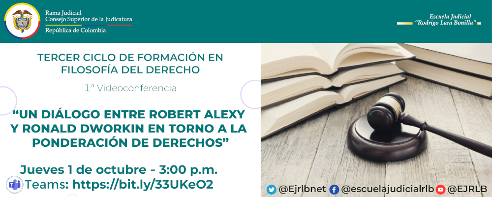 TERCER CICLO DE FORMACIÓN EN FILOSOFÍA DEL DERECHO  1ª VIDEOCONFERENCIA  “UN DIÁLOGO ENTRE ROBERT ALEXY Y RONALD DWORKIN EN TORNO A LA PONDERACIÓN DE DERECHOS”