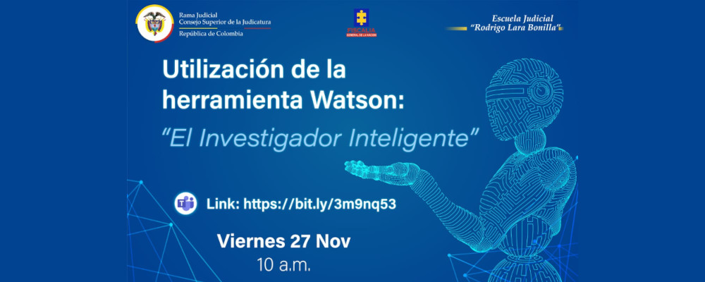 VIDEOCONFERENCIA:  UTILIZACIÓN DE LA HERRAMIENTA WATSON EL INVESTIGADOR INTELIGENTE