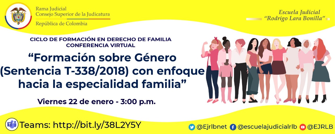 CICLO DE CAPACITACION EN DERECHO DE FAMILIA VIDEOCONFERENCIA: FORMACIÓN SOBRE GÉNERO (SENTENCIA T-338 de 2018) CON ENFOQUE HACIA LA ESPECIALIDAD FAMILIA