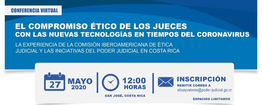 DIFUSIÓN DEL FORO: EL COMPROMISO ÉTICO DE LOS JUECES CON LAS NUEVAS TECNOLOGÍAS EN TIEMPOS DEL CORONAVIRUS, COMISIÓN IBEROAMERICANA DE ÉTICA JUDICIAL