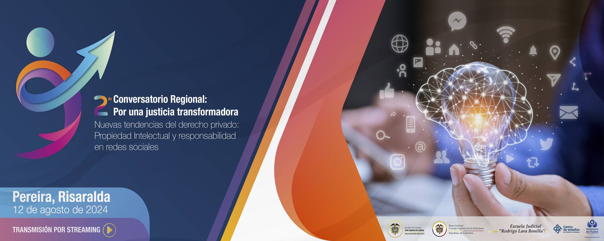 SEGUNDO CONVERSATORIO REGIONAL: POR UNA JUSTICIA TRANSFORMADORA - NUEVAS TENDENCIAS DEL DERECHO PRIVADO: PROPIEDAD INTELECTUAL Y RESPONSABILIDAD EN REDES SOCIALES