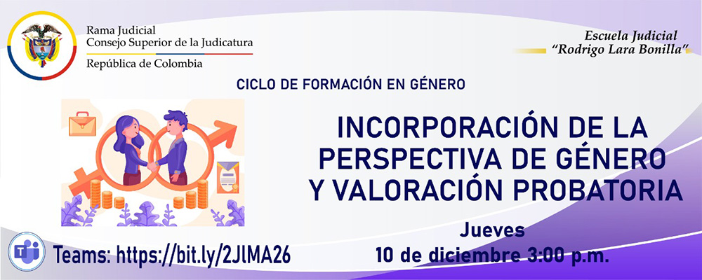 CICLO DE FORMACIÓN EN INCORPORACIÓN DE LA PERSPECTIVA DE GÉNERO   2ª VIDEOCONFERENCIA:  "INCORPORACIÓN DE LA PERSPECTIVA DE GÉNERO Y VALORACIÓN PROBATORIA”  