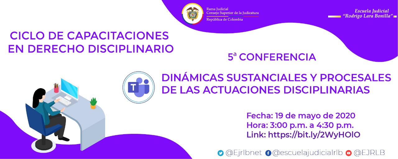 CICLO DE CAPACITACION EN DERECHO DISCIPLINARIO:  QUINTA CONFERENCIA DINÁMICAS SUSTANCIALES Y PROCESALES DE LAS ACTUACIONES DISCIPLINARIAS
