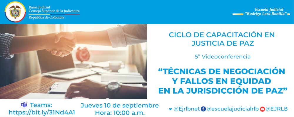 CICLO DE CAPACITACION EN JUSTICIA DE PAZ  5ª VIDEOCONFERENCIA  “TÉCNICAS DE NEGOCIACIÓN Y FALLOS EN EQUIDAD EN LA JURISDICCIÓN DE PAZ”