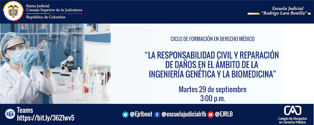 CICLO DE FORMACIÓN EN DERECHO MÉDICO    1ª VIDEOCONFERENCIA:  "RESPONSABILIDAD CIVIL Y REPARACIÓN DE DAÑOS EN EL ÁMBITO DE LA INGENIERÍA GENÉTICA Y LA BIOMEDICINA”