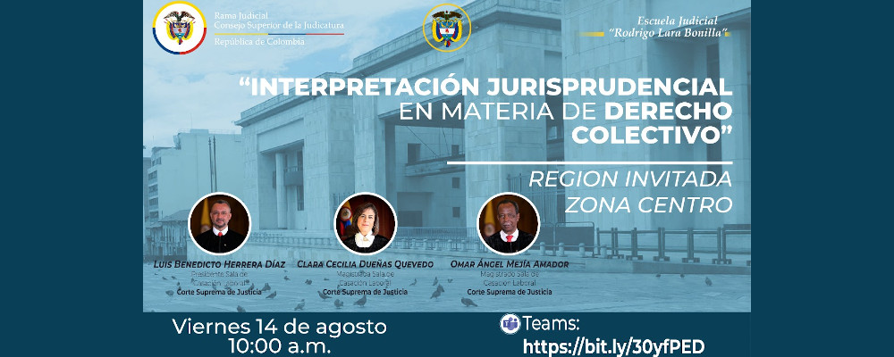 SEGUNDO CICLO DE FORMACIÓN EN DERECHO LABORAL “CONVERSARTORIOS REGIONALES ON-LINE DE LA ESPECIALIDAD LABORAL”   3ª VIDEOCONFERENCIA   "INTERPRETACIÓN JURISPRUDENCIAL EN MATERIA DE DERECHO COLECTIVO”  REGIÓN INVITADA: ZONA CENTRO