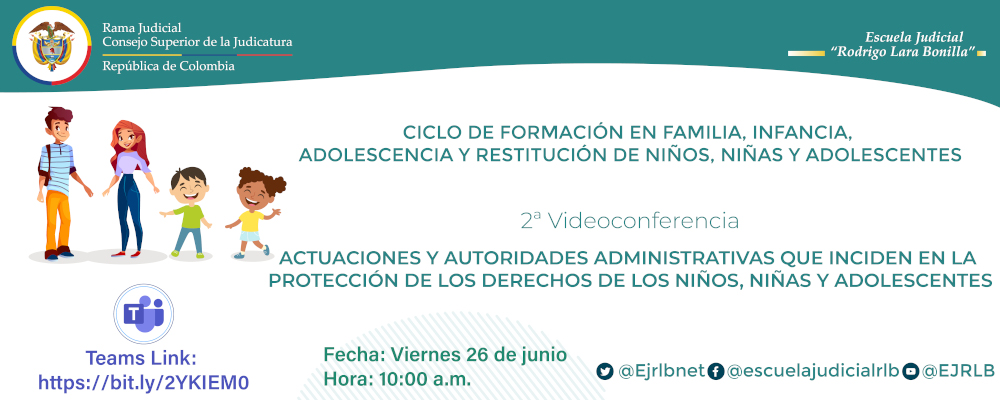 CICLO DE FORMACIÓN EN DERECHO INTERNACIONAL EN FAMILIA-INFANCIA Y ADOLESCENCIA - RESTITUCIÓN DE NIÑOS, NIÑAS Y ADOLESCENTES   2ª VIDEOCONFERENCIA  "ACTUACIONES Y AUTORIDADES ADMINISTRATIVAS QUE INCIDEN EN LA PROTECCIÓN DE LOS DERECHOS DE LOS NIÑOS, NIÑAS 