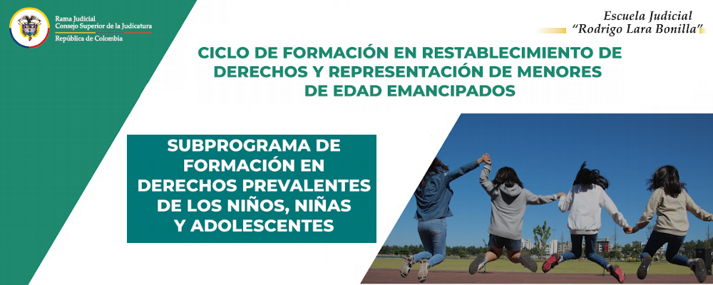 PROGRAMACIÓN  SEGUNDO CICLO DE FORMACIÓN  DERECHOS PREVALENTES DE LOS NIÑOS, NIÑAS Y ADOLESCENTES  “RESTABLECIMIENTO DE DERECHOS Y REPRESENTACIÓN DE MENORES DE EDAD EMANCIPADOS”