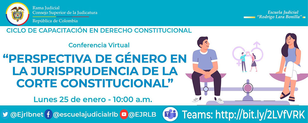 PRIMER CICLO DE CAPACITACIONES EN DERECHO CONSTITUCIONAL 2a VIDEOCONFERENCIA “PERSPECTIVA DE GÉNERO EN LA JURISPRUDENCIA DE LA CORTE CONSTITUCIONAL”