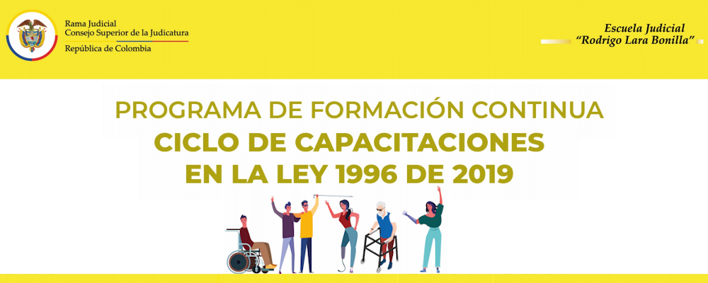 PROGRAMACIÓN  CICLO DE CAPACITACIONES EN LA LEY 1996 DE 2019 