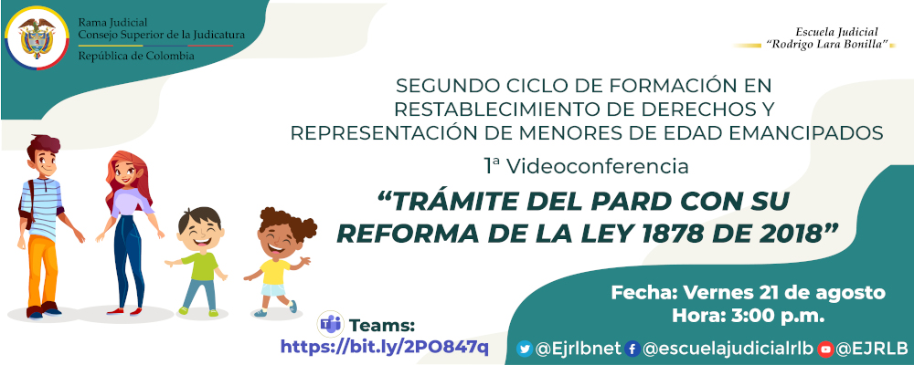 CICLO DE FORMACIÓN EN RESTABLECIMIENTO DE DERECHOS Y REPRESENTACIÓN DE MENORES DE EDAD EMANCIPADOS  1ª VIDEOCONFERENCIA  “TRÁMITE DEL PARD CON SU REFORMA DE LA LEY 1878 DE 2018”