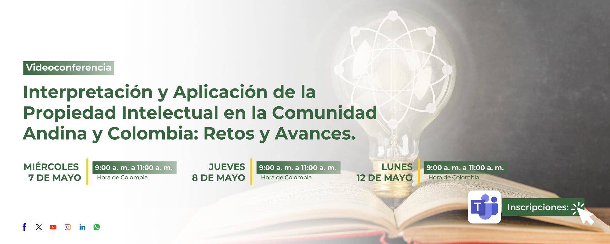 CICLO DE VIDEOCONFERENCIA “INTERPRETACIÓN Y APLICACIÓN DE LA PROPIEDAD INTELECTUAL EN LA COMUNIDAD ANDINA Y COLOMBIA: RETOS Y AVANCES”. 
