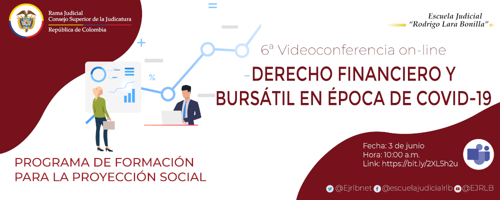 CICLO DE CAPACITACIÓN EN PROYECCIÓN SOCIAL VIDEOCONFERENCIA VI "DERECHO FINANCIERO Y BURSÁTIL EN ÉPOCA DE COVID-19"