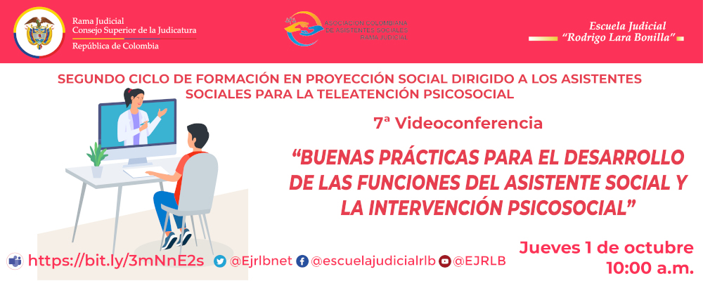 SEGUNDO CICLO DE FORMACIÓN EN PROYECCIÓN SOCIAL DIRIGIDO A LOS ASISTENTES SOCIALES   7ª VIDEOCONFERENCIA   "BUENAS PRÁCTICAS PARA EL DESARROLLO DE LAS FUNCIONES DEL ASISTENTE SOCIAL Y LA INTERVENCIÓN PSICOSOCIAL”